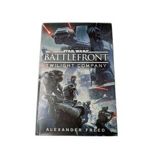 Battlefront: Twilight Company (Star Wars) - Hardcover By Freed, Alexander - GOOD